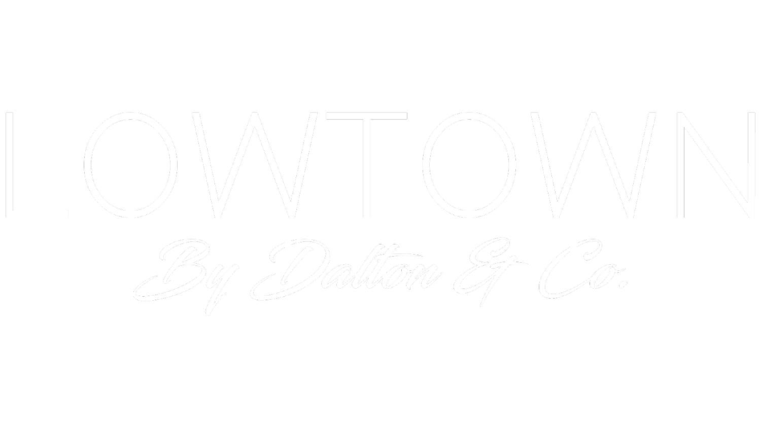 Lowtown By Dalton & Co